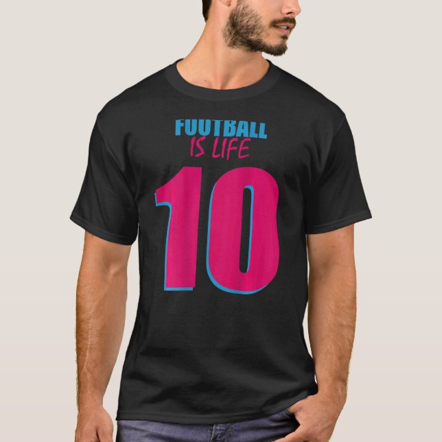 Football Is Life For Football Football Player Socc T-Shirt (Front)