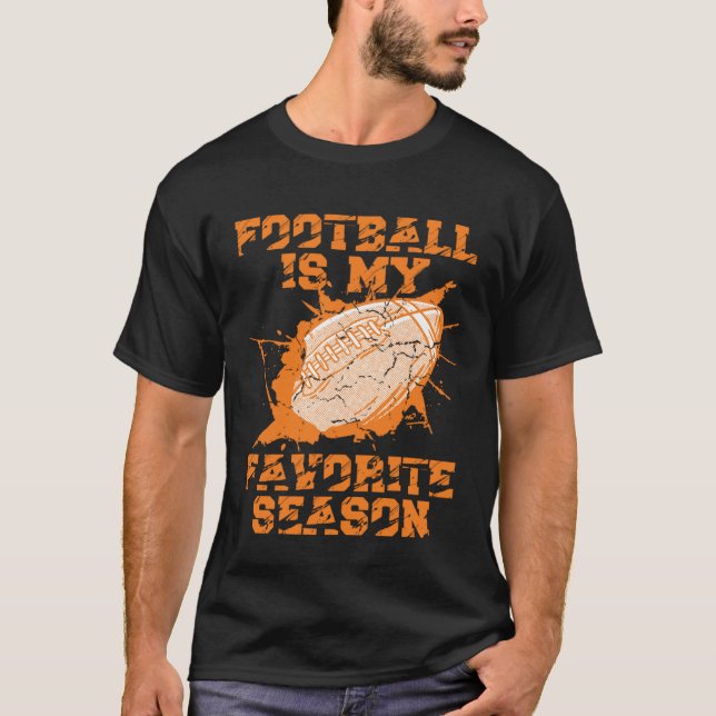 Football Is My Favorite Season Game Sport Football T-Shirt (Front)