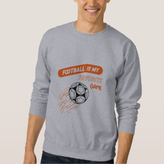 Football Is My Favourite Game Sweatshirt