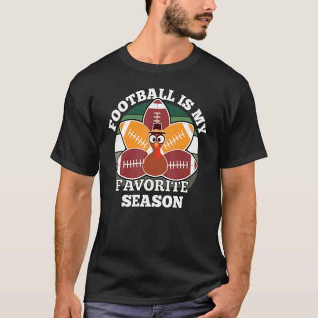 Football Is My Favourite Season Fall Turkey Ball M T-Shirt (Front)