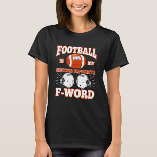 Football Is My Second Favourite F Word T-Shirt