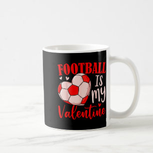 Football Is My Valentine Coach Player Lovers Cool Coffee Mug