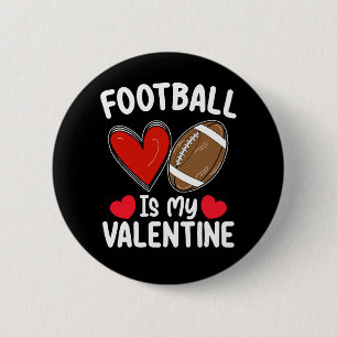 Football Is My Valentine Day Sports 6 Cm Round Badge