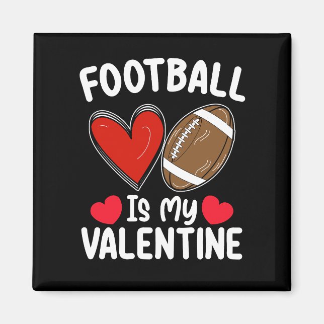 Football Is My Valentine Day Sports Magnet (Front)