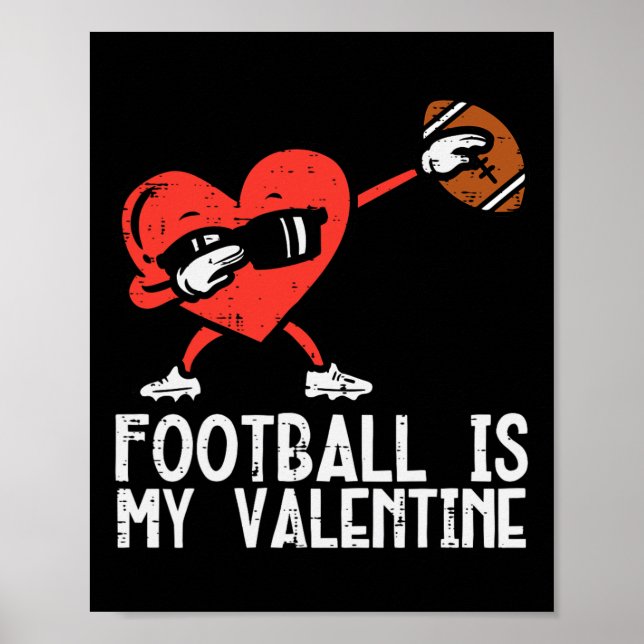 Football Is My Valentine Heart Dab Boys Kids Men T Poster (Front)