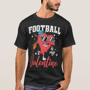 Football Is My Valentine Singles Anti Valentine's T-Shirt