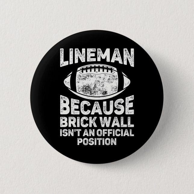Football Lineman Because Brick Wall Isn't 6 Cm Round Badge (Front)