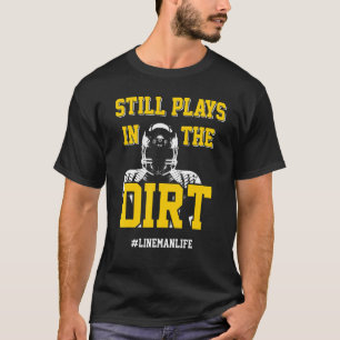 Football Lineman Dirt Offensive Defensive Player 4 T-Shirt
