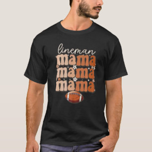 Football Lineman Groovy lineman mom Offensive Line T-Shirt