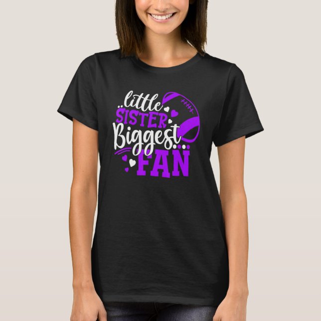 Football Little Sister Biggest Fan  Football Siste T-Shirt (Front)