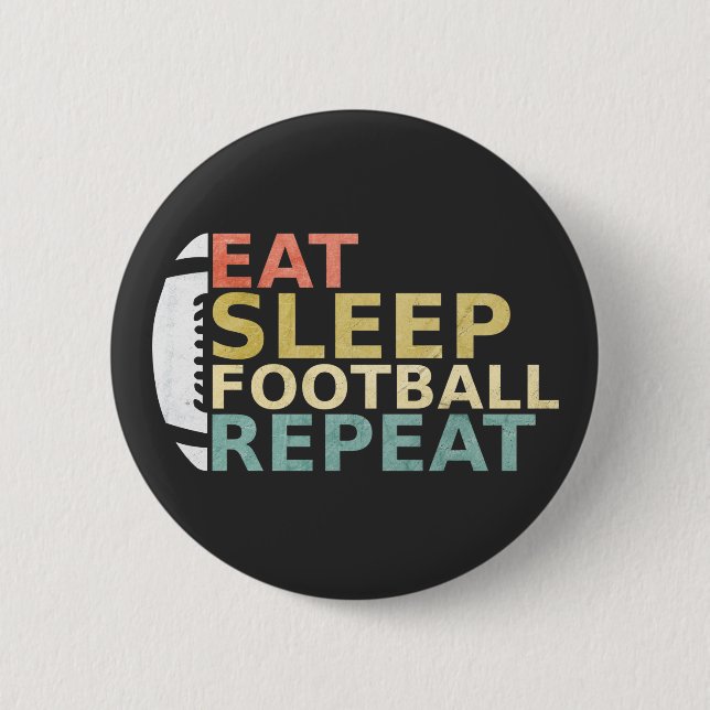Football Lover Eat Sleep Football Repeat 6 Cm Round Badge (Front)