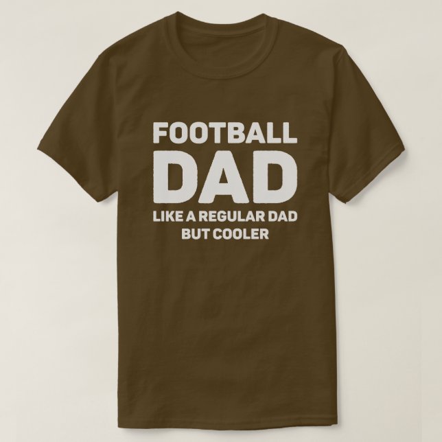 Football Lover Funny Cool Football Dad T-Shirt (Design Front)
