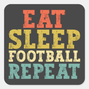 Football Lovers Eat Sleep Football Repeat Square Sticker