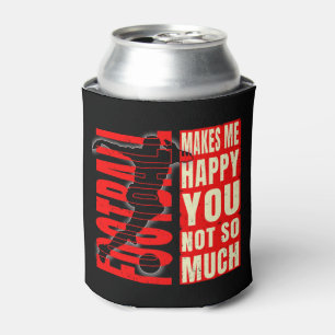 Football Makes Me Happy You Not So Much Can Cooler