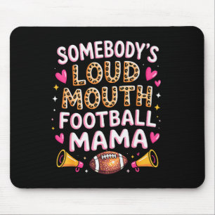 Football Mom Essentials Somebody’s Loud Mouth Foot Mouse Pad
