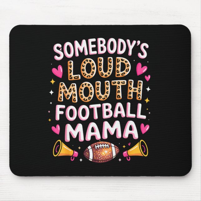 Football Mom Essentials Somebody’s Loud Mouth Foot Mouse Pad (Front)