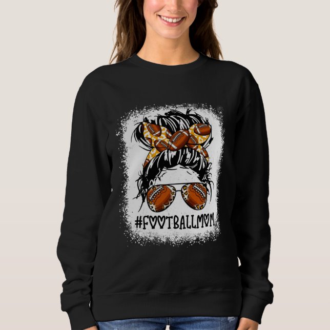 Football Mom Messy Bun Player Mom Sport  Mother s  Sweatshirt (Front)