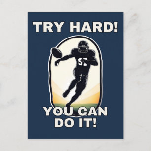 Football Motivation - Try Hard! You can Do It! Postcard