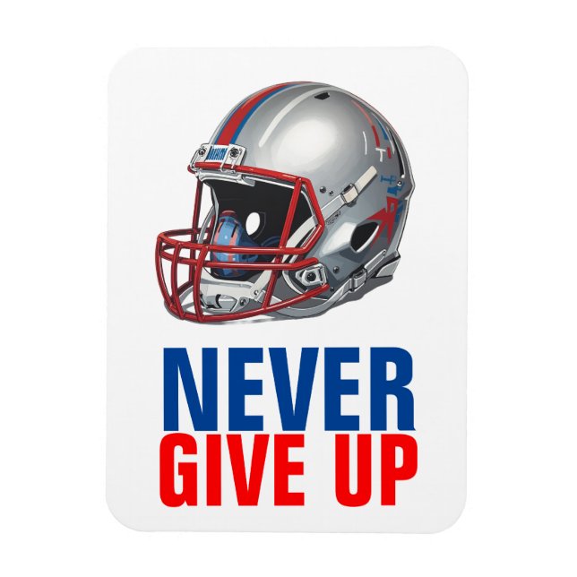 Football Motivational Never Give Up  Magnet (Vertical)
