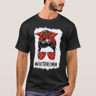 Football Mum Life Bleached Messy Bun Football Play T-Shirt