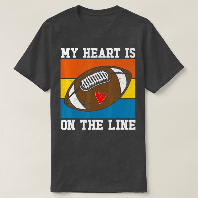 Football My Heart Is On The Line Offensive Lineman T-Shirt (Design Front)