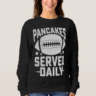 Football Offensive Lineman Pancakes Served Daily V Sweatshirt