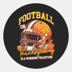 Football On Thanksgiving Traditions Fall Sports Fa Classic Round Sticker
