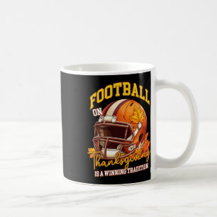 Football On Thanksgiving Traditions Fall Sports Fa Coffee Mug