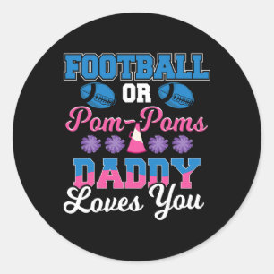 Football Or Pom Pom Daddy Loves You - Football Gen Classic Round Sticker