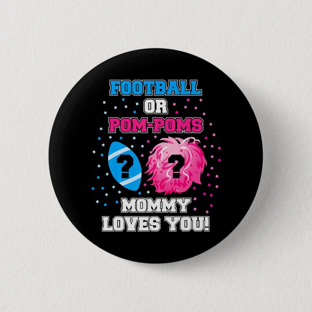 Football or Pom Poms Gender Reveal Mummy Loves 6 Cm Round Badge (Front)
