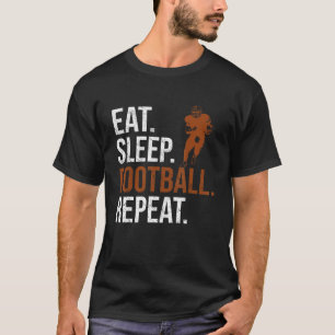 Football Player Eat Sleep Football Repeat Love Foo T-Shirt