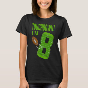 Football Player Touchdown I'm 8 Boy Football Birth T-Shirt