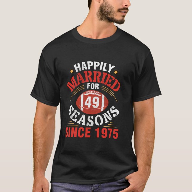 Football Players Happily Married For 49 Seasons Si T-Shirt (Front)