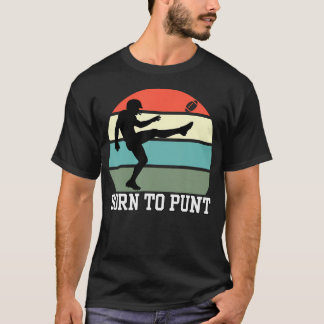 Football Punter Born To Punt Footballs Funny T-Shirt