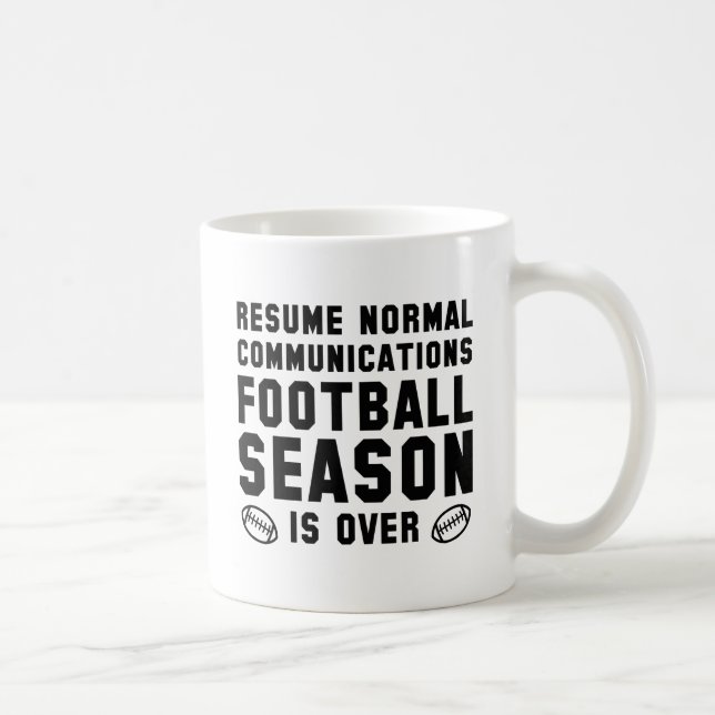 Football Season Is Over Coffee Mug (Right)