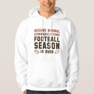 Football Season Is Over Hoodie