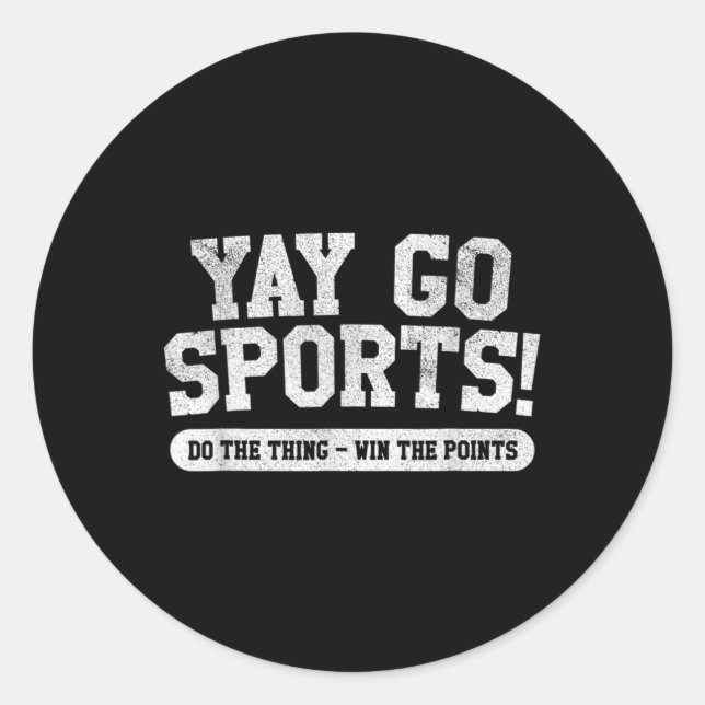 Football Soccer Basketball Team Fun Yay Go Sports  Classic Round Sticker (Front)