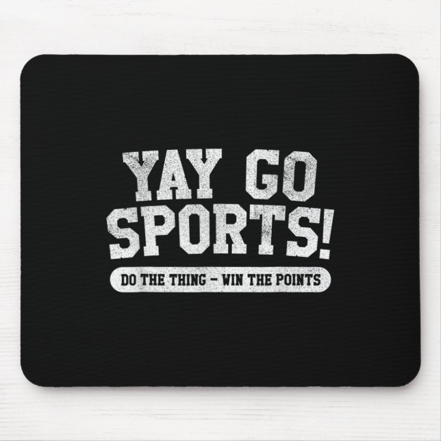Football Soccer Basketball Team Fun Yay Go Sports  Mouse Pad (Front)