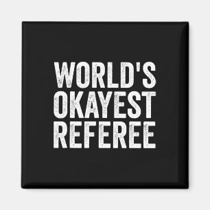 Football Soccer Hockey - World's Okayest Referee Magnet