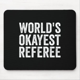 Football Soccer Hockey - World's Okayest Referee Mouse Pad