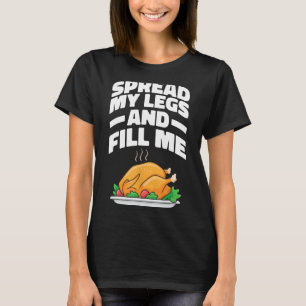 Football Thanksgiving Funny Turkey Spread My Legs T-Shirt
