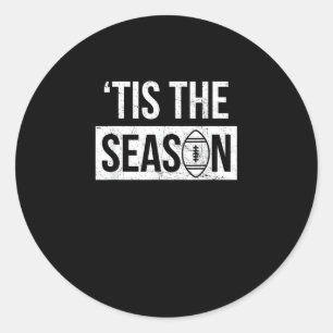 Football Tis The Season Football Season Classic Round Sticker