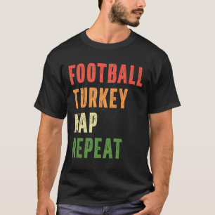 Football Turkey Nap Repeat Funny Thanksgiving T-Shirt