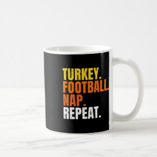 Football Turkey Nap Repeat Pumpkin Happy Thanksgiv Coffee Mug