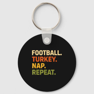 Football. Turkey. Nap. Repeat, Thanksgiving Slogan Key Ring