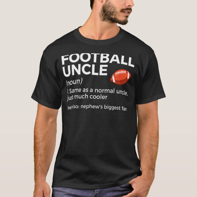 Football Uncle Definition Nephew's Biggest Fan T-Shirt (Front)