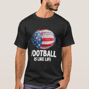 Football USA American Flag With Saying Football is T-Shirt