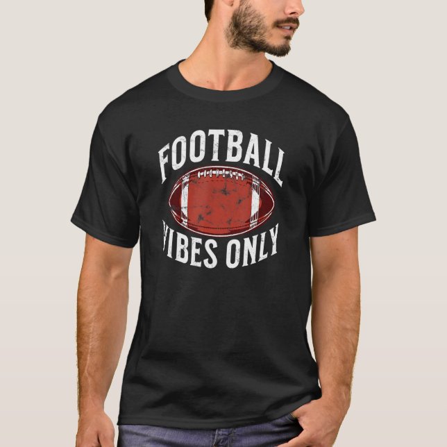 Football Vibes Only High School Football Game Team T-Shirt (Front)