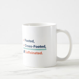 Footed Cross Footed Caffeinated Funny Accountant Coffee Mug