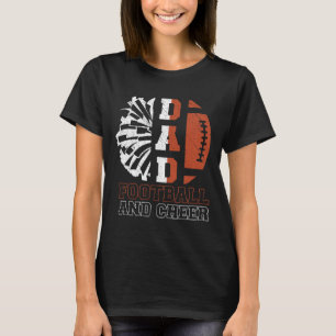 Footll And Cheer Dad Of Cheerleader And Footll Pla T-Shirt